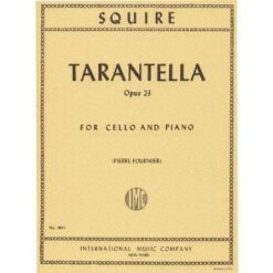 Squire, William Henry Tarantella Op. 23. For Cello and Piano. Edited by Fournier. by International
