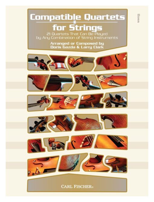 Compatible Quartets for Strings - 21 Quartets That Can Be Played by Any Combination of String Instruments - Clark, Gazda - Carl Fischer