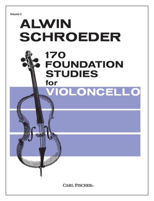 Schroeder, Alwin - 170 Foundation Studies for Violoncello, Volume 3 - Carl Fischer