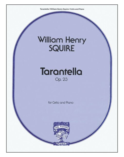 Squire, William Henry - Tarantella Op 23 For Cello and Piano - Carl Fischer